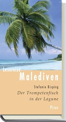 Lesereise Malediven: Der Trompetenfisch in der Lagune (Picus Lesereisen) von Picus Verlag GmbH